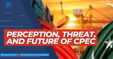 Perception, Threat, and Future of CPEC | The Politicoz