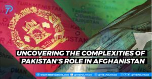 Uncovering The Complexities Of Pakistan's Role In Afghanistan