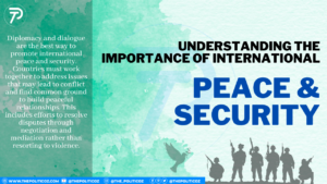 Understanding the Importance of International Peace and Security